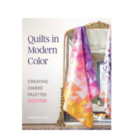 Quilts in Modern Color by Amber Elliot